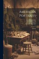 American Portraits: O'brady di O'Brady Gertrude, Maratier Georges, Jakovsky Anatole edito da LEGARE STREET PR