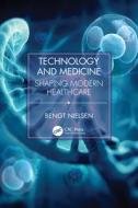 Technology And Medicine di Bengt Nielsen edito da Taylor & Francis Ltd