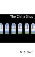 The China Shop di Gladys Brownyn Stern edito da Bibliolife