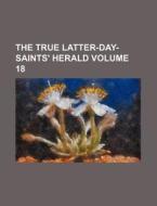The True Latter-Day-Saints' Herald Volume 18 di Books Group edito da Rarebooksclub.com