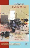 Relocating Popular Music di E. Mazierska edito da Palgrave Macmillan
