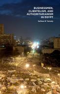 Businessmen, Clientelism, and Authoritarianism in Egypt di Safinaz El Tarouty edito da SPRINGER NATURE