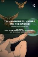Technofutures, Nature and the Sacred edito da Taylor & Francis Ltd