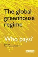 The Global Greenhouse Regime di Kirk R. Smith edito da Taylor & Francis Ltd