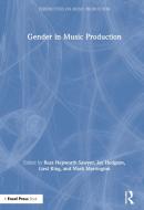 Gender In Music Production edito da Taylor & Francis Ltd