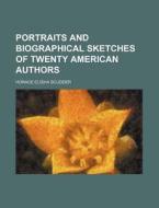 Portraits And Biographical Sketches Of T di Horace Elisha Scudder edito da Rarebooksclub.com