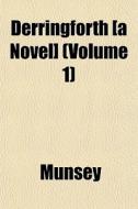 Derringforth [a Novel] Volume 1 di Munsey edito da General Books