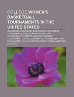 College women's basketball tournaments in the United States di Source Wikipedia edito da Books LLC, Reference Series