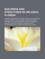 Buildings And Structures In Orlando, Flo di Books Llc edito da Books LLC, Wiki Series