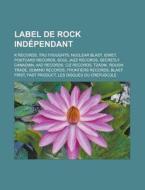 Label De Rock Ind Pendant: K Records, Nu di Livres Groupe edito da Books LLC, Wiki Series