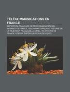 T L Communications En France: T L Phonie di Livres Groupe edito da Books LLC, Wiki Series
