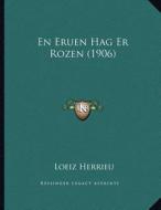 En Eruen Hag Er Rozen (1906) di Loeiz Herrieu edito da Kessinger Publishing