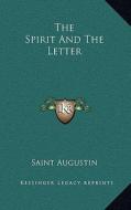 The Spirit and the Letter di Saint Augustin edito da Kessinger Publishing