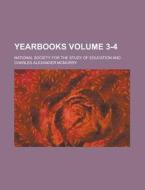 Yearbooks Volume 3-4 di National Society for Education edito da Rarebooksclub.com