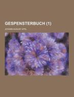 Gespensterbuch (1) di Johann August Apel edito da Theclassics.us