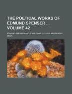 The Poetical Works of Edmund Spenser Volume 42 di Edmund Spenser edito da Rarebooksclub.com