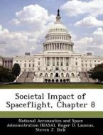 Societal Impact Of Spaceflight, Chapter 8 di Roger D Launius, Steven J Dick edito da Bibliogov