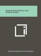 World Book Badge and Honor Guide edito da Literary Licensing, LLC