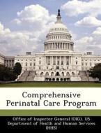 Comprehensive Perinatal Care Program edito da Bibliogov