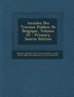 Annales Des Travaux Publics de Belgique, Volume 33 edito da Nabu Press