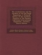 The Architecture and the Gardens of the San Diego Exposition: A Pictorial Survey of the Aesthetic Features of the Panama California International Expo di Carleton Monroe Winslow, Clarence S. Stein, Harold a. Taylor edito da Nabu Press