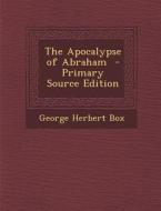 The Apocalypse of Abraham di George Herbert Box edito da Nabu Press