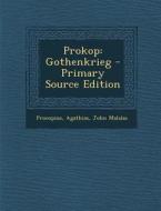 Prokop: Gothenkrieg di Procopius, Agathias, John Malalas edito da Nabu Press
