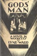 GODS MAN - A NOVEL IN WOODCUTS di Lynd Ward edito da LULU PR