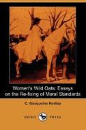 Women\'s Wild Oats di C Gasquoine Hartley edito da Dodo Press
