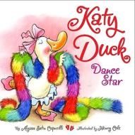 Katy Duck, Dance Star di Alyssa Satin Capucilli edito da Little Simon