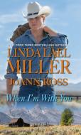 When I'm With You di Linda Lael Miller, JoAnn Ross edito da Kensington Publishing
