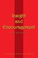Insight and Encouragement di Prophetess Delamarch Morris edito da Xlibris