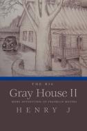 The Big Gray House II: More Adventures of Franklin Meyers di Henry J. edito da AUTHORHOUSE
