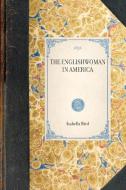 Englishwoman in America di Isabella Bird edito da APPLEWOOD