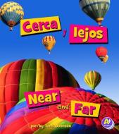 Cerca Y Lejos/Near and Far di Tami Johnson edito da A+ BOOKS