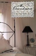 Ma Grandmere: At the Edge of Her Bed di M. Mulholland Joel M. Mulholland, Joel M. Mulholland edito da AUTHORHOUSE
