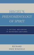 Hegel's Phenomenology of Spirit di Richard Dien Winfield edito da Rowman & Littlefield