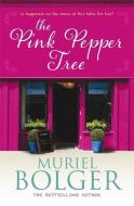 The Pink Pepper Tree di Muriel Bolger edito da Hachette Books Ireland