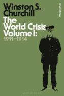 The World Crisis Volume I di Sir Winston S. Churchill edito da BLOOMSBURY 3PL