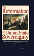 The Reformation of Union State Sovereignty: The Path Back to the Political System Our Founding Fathers Intended-A Sovere di M. Kenneth Creamer edito da AUTHORHOUSE