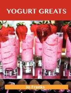 Yogurt Greats di Jo Franks edito da Emereo Publishing