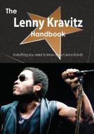 The Lenny Kravitz Handbook - Everything You Need to Know about Lenny Kravitz di Emily Smith edito da Tebbo