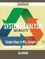 Systems Analysis - Simple Steps To Win, Insights And Opportunities For Maxing Out Success di Gerard Blokdijk edito da Complete Publishing