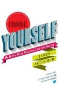 Choose Yourself! di James Altucher edito da Createspace Independent Publishing Platform