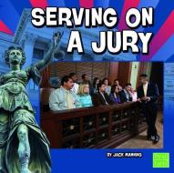 Serving on a Jury di Jack Manning edito da CAPSTONE PR