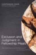 Exclusion and Judgment in Fellowship Meals di Lanuwabang Jamir edito da Pickwick Publications
