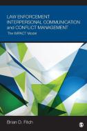 Law Enforcement Interpersonal Communication and Conflict Management di Brian D. Fitch edito da SAGE Publications, Inc