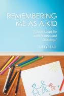 Remembering Me as a Kid di Lillybeau edito da Xlibris