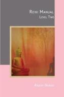 Reiki Manual 2: Level Two di Rajesh Nanoo edito da Createspace