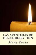Las Aventuras de Huckleberry Finn di Mark Twain edito da Createspace